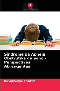 Síndrome da Apneia Obstrutiva do Sono - Perspectivas Abrangentes