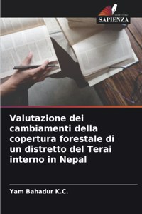 Valutazione dei cambiamenti della copertura forestale di un distretto del Terai interno in Nepal