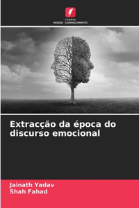 Extracção da época do discurso emocional