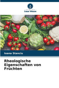 Rheologische Eigenschaften von Früchten