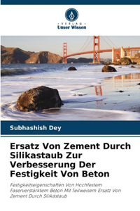 Ersatz Von Zement Durch Silikastaub Zur Verbesserung Der Festigkeit Von Beton