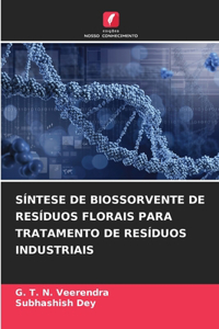 Síntese de Biossorvente de Resíduos Florais Para Tratamento de Resíduos Industriais