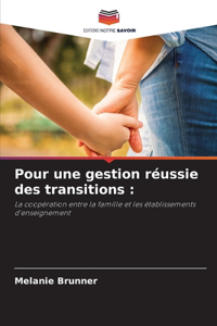 Pour une gestion réussie des transitions