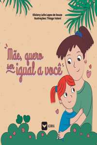Mãe, quero ser igual a você