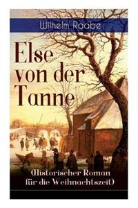 Else von der Tanne (Historischer Roman für die Weihnachtszeit)