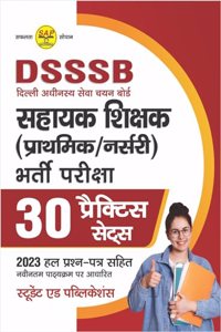 DSSSB PRT Exam Primary Teacher/Nursery Bharti Pariksha 30 Practice Sets with 2023 Solved Paper Latest For 2024