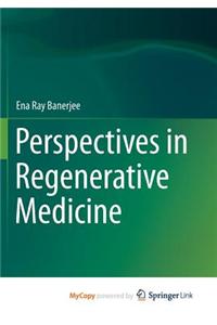 Perspectives in Regenerative Medicine