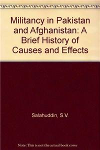 Militancy in Pakistan and Afghanistan: A Brief History of Causes and Effects