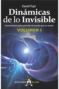 Dinámicas de lo Invisible - Volumen 1