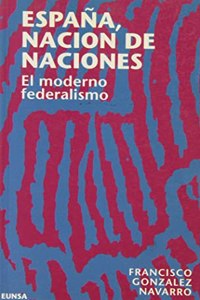 Espa~na, Nacion de Naciones: El Moderno Federalismo