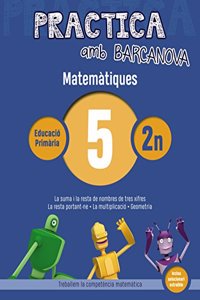 Practica amb Barcanova 5. Matematiques: La suma i la resta de nombres de tres xifres. La resta portant-ne. La multiplicacio. Geometria