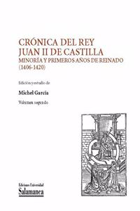 CRONICA DEL REY JUAN II DE CASTILLA: MINORIA Y PRIMEROS ANOS DE REINADO (1406-14
