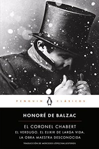 El coronel Chabert: seguido de Â«El verdugoÂ», Â«El elixir de larga vidaÂ» y Â«La obra maestra desconocidaÂ»