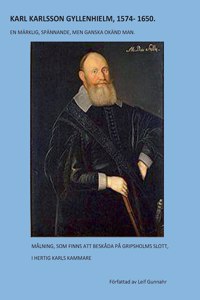 Karl Karlsson Gyllenhielm 1574 - 1650