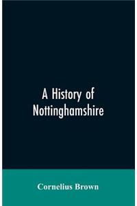 A history of Nottinghamshire