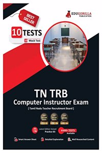 TN TRB Computer Instructor Grade I Exam Preparation Book 2024 - 10 Full Length Mock Tests (1500 Solved Objective Questions) with Free Access To Online Tests