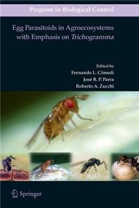 Egg Parasitoids in Agroecosystems with Emphasis on Trichogramma