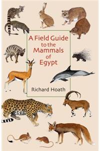 Field Guide to the Mammals of Egypt