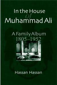 In the House of Muhammad Ali: A Family Album, 1805a 1952