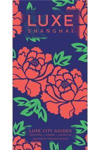 Shanghai Luxe City Guide Ed. 13