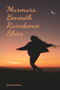 Murmurs Beneath Raindance Skies