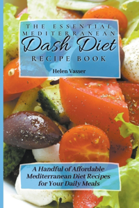Essential Mediterranean Dash Diet Recipe Book