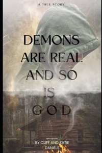 Demons are Real and so is God: True Story