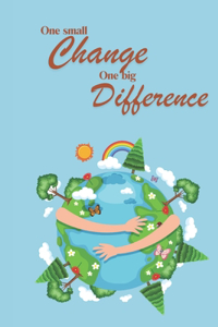 One small Change One big Difference