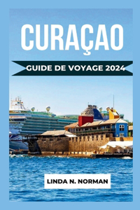 Guide de Voyage Curaçao 2024