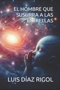 Hombre Que Susurra a Las Estrellas