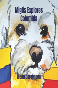 Miglis Explores Colombia