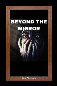 Beyond the Mirror