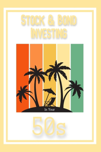 Stock & Bond Investing in Your 50s