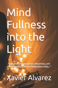 Mind-Fullness into the light