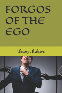 Forgos of the Ego