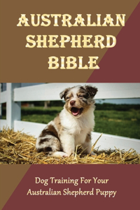 Australian Shepherd Bible