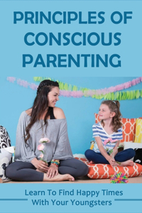 Principles Of Conscious Parenting