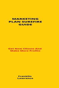 Marketing Plan Surefire Guide