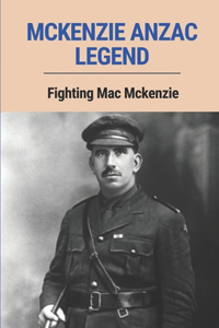 Mckenzie Anzac Legend