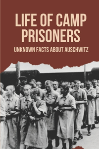 Life Of Camp Prisoners