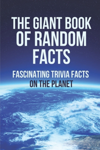 The Giant Book Of Random Facts