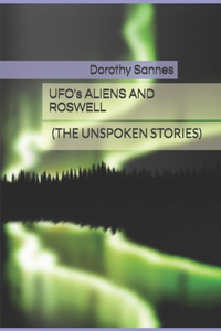 Ufo's, Aliens and Roswell