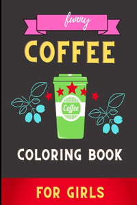 Funny coffee coloring book for girls