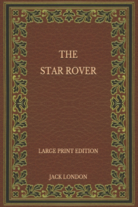 The Star Rover - Large Print Edition