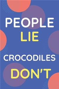 Notebook People Lie Crocodiles Don't