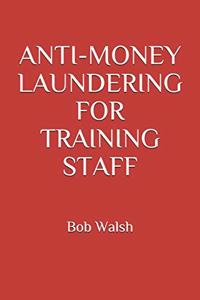 Anti-Money Laundering for Training Staff