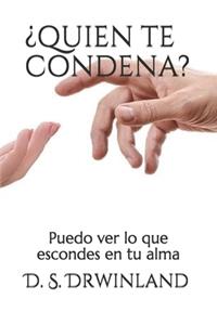 ¿quien Te Condena?