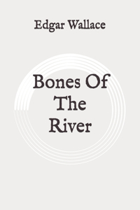 Bones Of The River