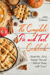 Complete Pie and Tart Cookbook