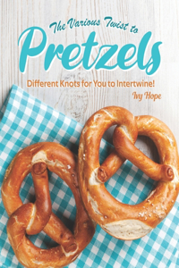 Various Twist to Pretzels